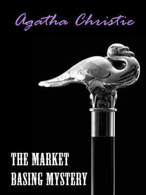 cover image of The Market Basing Mystery (A Hercule Poirot Short Story)